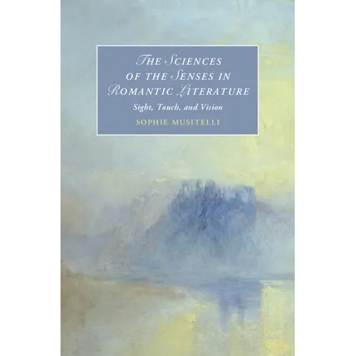The Sciences of the Senses in Romantic Literature