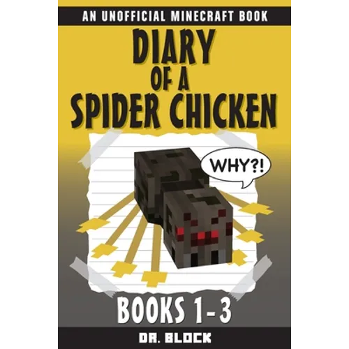 Diary of a Spider Chicken: (an unofficial Minecraft book)