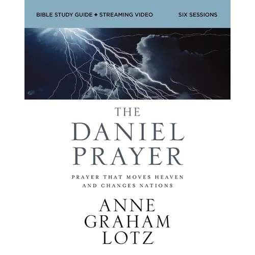 The Daniel Prayer Bible Study Guide Plus Streaming Video, Updated Edition: Prayer That Moves Heaven and Changes Nations