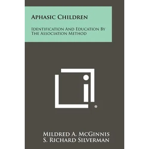 Aphasic Children: Identification And Education By The Association Method