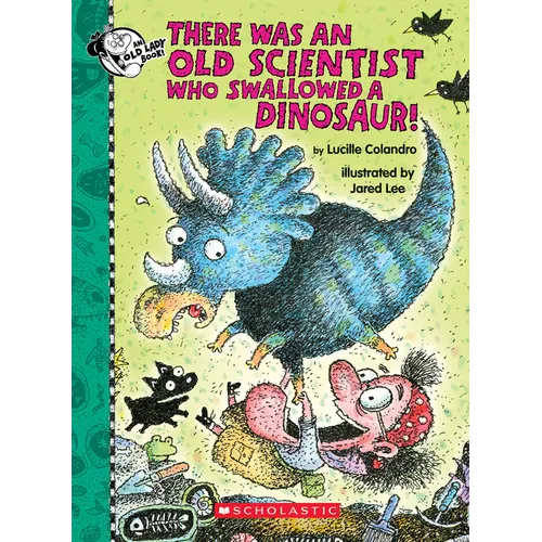 There Was an Old Scientist Who Swallowed a Dinosaur!