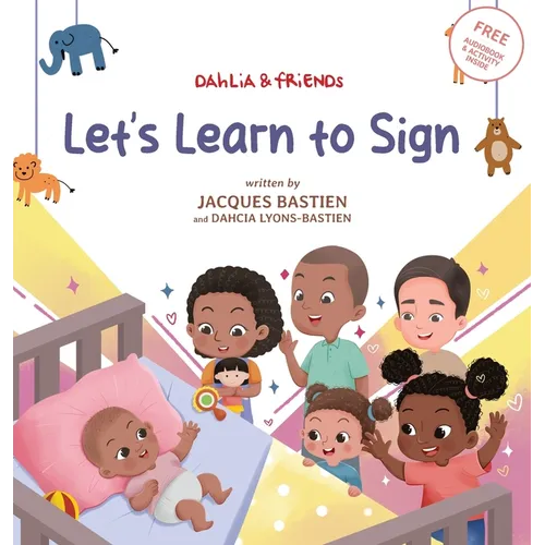 Let's Learn To Sign: A Children's Story About American Sign Language