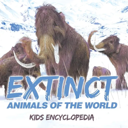 Extinct Animals of The World Kids Encyclopedia