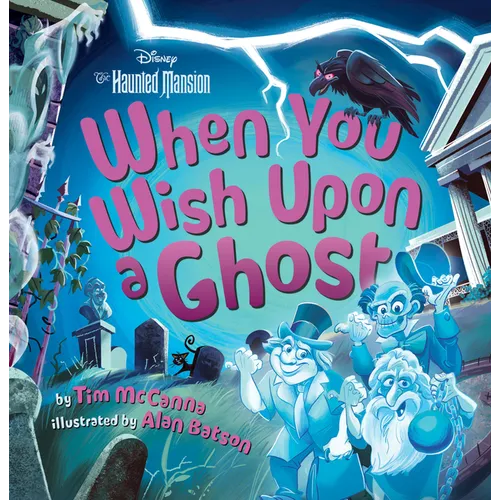 When You Wish Upon a Ghost: Disney's the Haunted Mansion