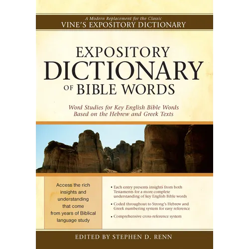 Expository Dictionary of Bible Words: Word Studies for Key English Bible Words Based on the Hebrew and Greek Texts