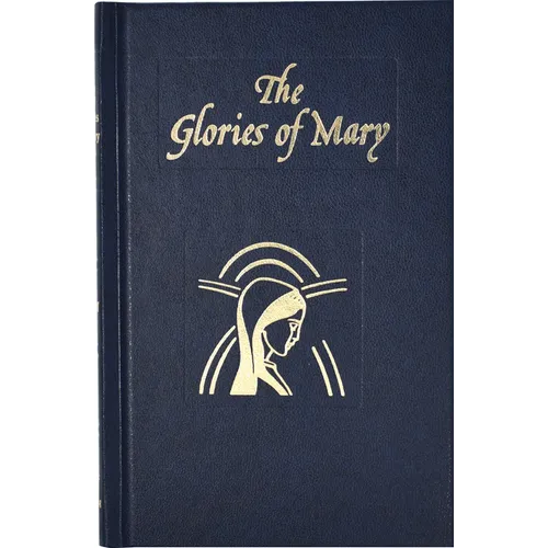 Glories of Mary: Explanation of the Hail Holy Queen