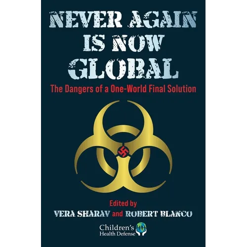 Never Again Is Now Global: The Dangers of a One-World Final Solution