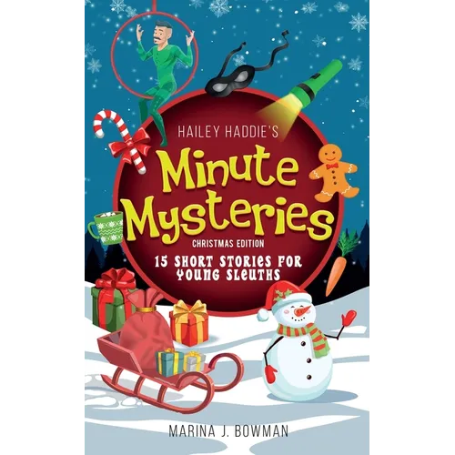 Hailey Haddie's Minute Mysteries Christmas Edition: 15 Short Stories For Young Sleuths