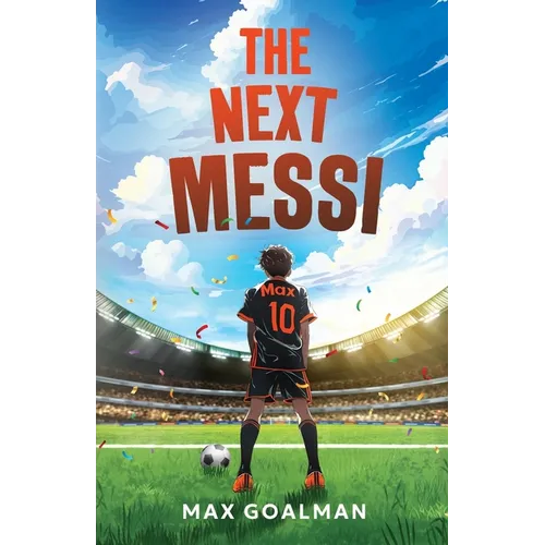 The Next Messi: Soccer Books for Kids 8-12