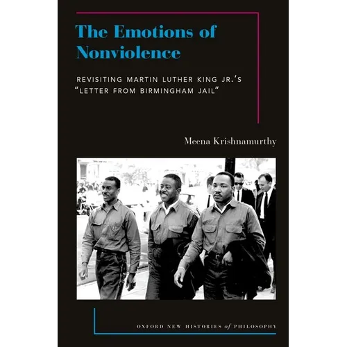 The Emotions of Nonviolence: Revisiting Martin Luther King Jr.'s Letter from Birmingham Jail
