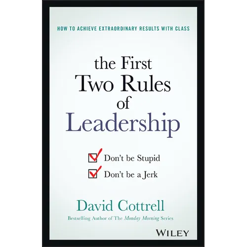 The First Two Rules of Leadership: Don't Be Stupid, Don't Be a Jerk