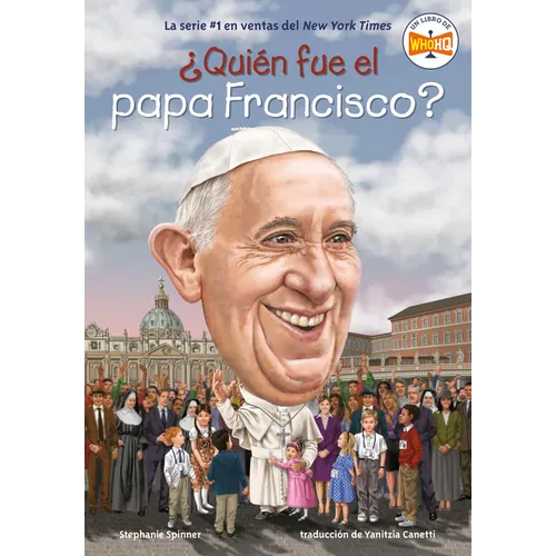 ¿Quién Fue El Papa Francisco? (Who Was Pope Francis? Spanish Edition)
