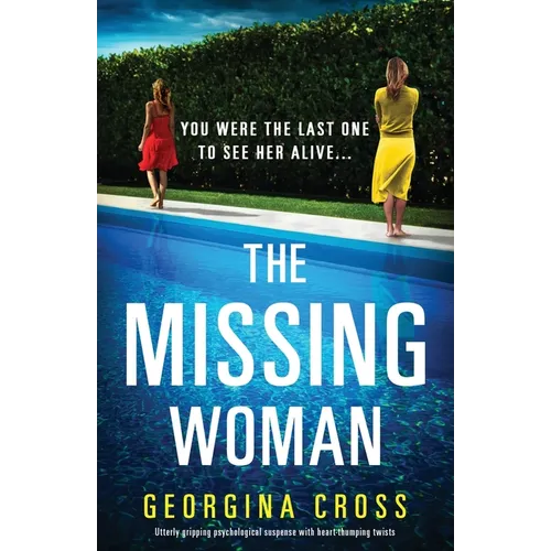The Missing Woman: Utterly gripping psychological suspense with heart-thumping twists