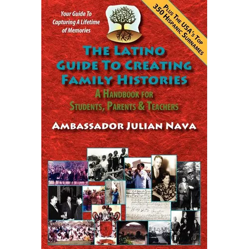The Latino Guide to Creating Family Histories