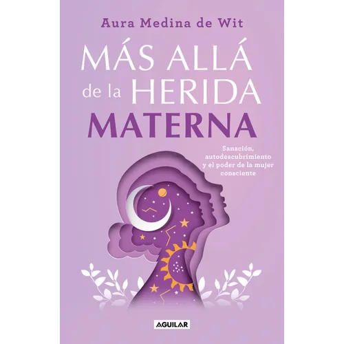 Más Allá de la Herida Materna / Beyond the Maternal Wound