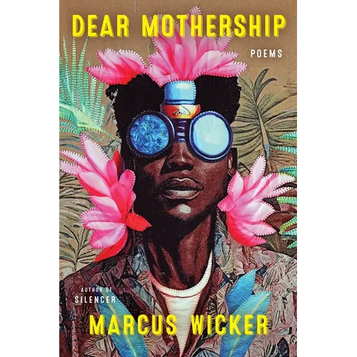 Dear Mothership: Poems