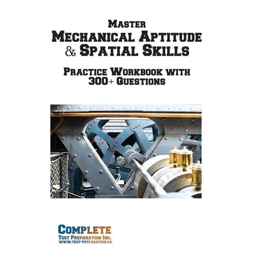 Master Mechanical Aptitude & Spatial Skills: Practice Workbook with 300+ Questions
