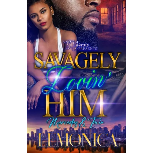 Savagely Lovin' Him: Mercedes and Tevin