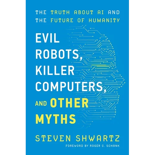 Evil Robots, Killer Computers, and Other Myths