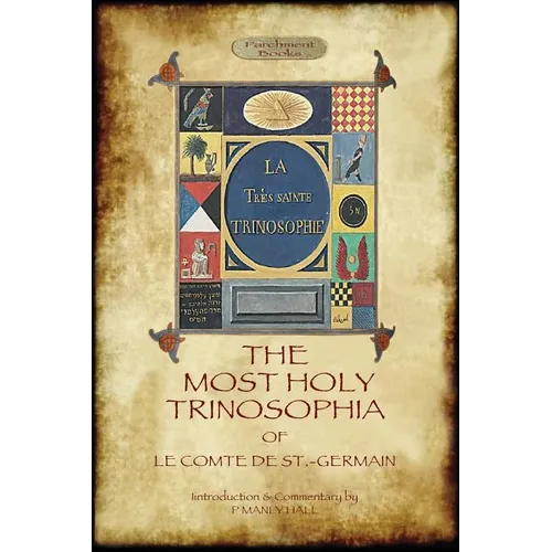 The Most Holy Trinosophia - with 24 additional illustrations, omitted from the original 1933 edition (Aziloth Books)