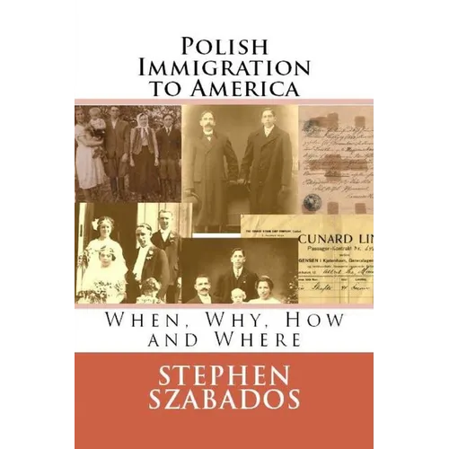 Polish Immigration to America: When, Why, How and Where