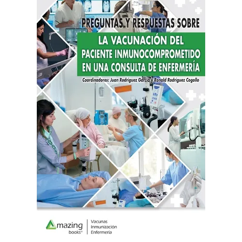 Preguntas y respuestas sobre la vacunación del paciente inmunocomprometido en una consulta de enfermería