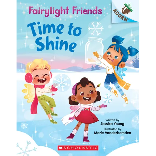 Time to Shine: An Acorn Book (Fairylight Friends #2): Volume 2