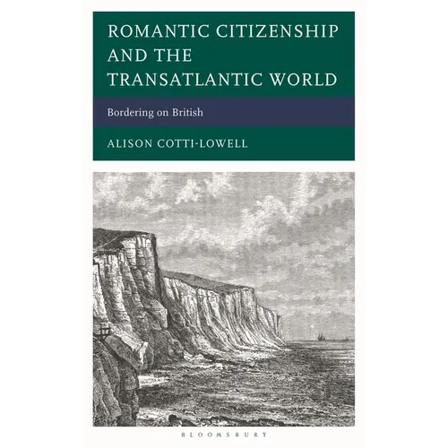 Romantic Citizenship and the Transatlantic World: Bordering on British