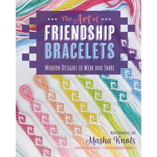 The Art of Friendship Bracelets: Modern Designs to Wear and Share