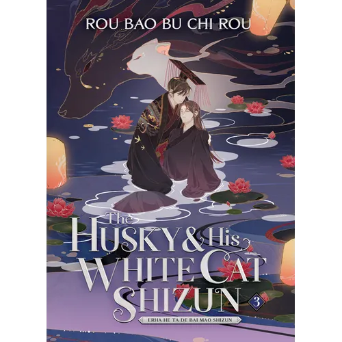The Husky and His White Cat Shizun: Erha He Ta de Bai Mao Shizun (Novel) Vol. 3