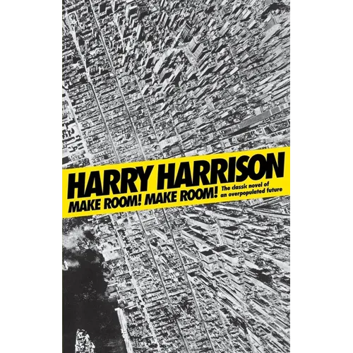 Make Room! Make Room!: The Classic Novel of an Overpopulated Future