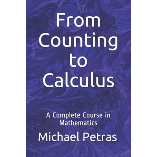 From Counting to Calculus: A Complete Course in Mathematics