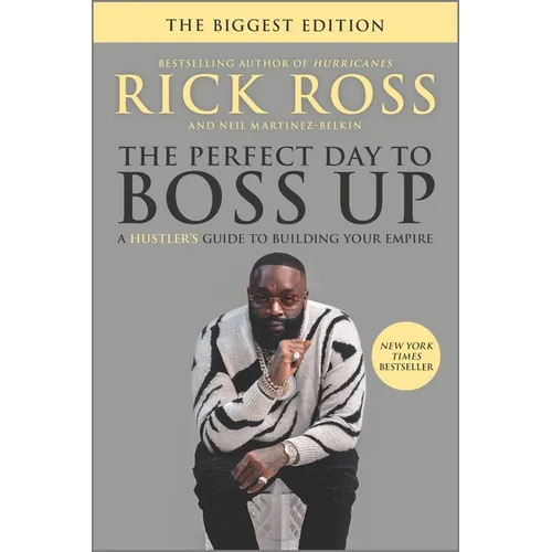 The Perfect Day to Boss Up: A Hustler's Guide to Building Your Empire