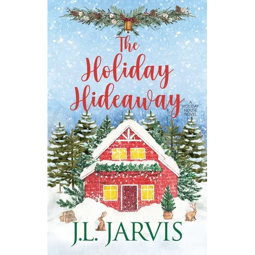 The Holiday Hideaway: A Holiday House Novel