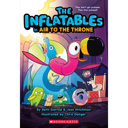The Inflatables in Air to the Throne (the Inflatables #6): Volume 6
