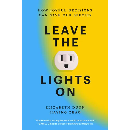 Leave the Lights on: How Joyful Decisions Can Save Our Species