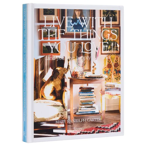 Live with the Things You Love: And You'll Live Happily Ever After