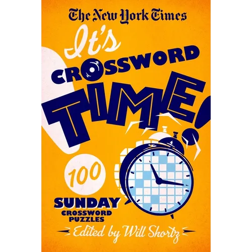 The New York Times It's Crossword Time!: 100 Sunday Crossword Puzzles