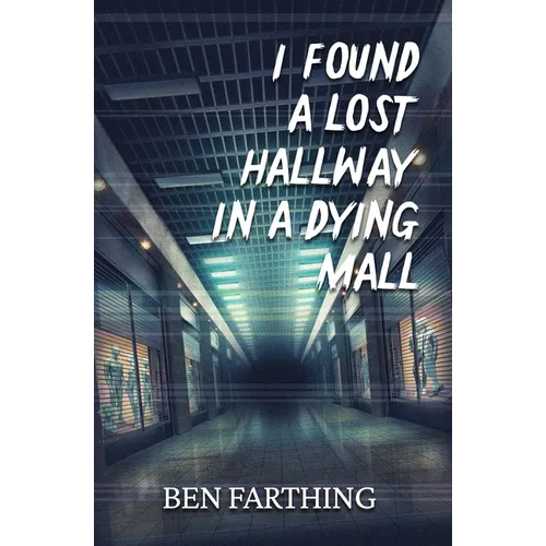 I Found a Lost Hallway in a Dying Mall