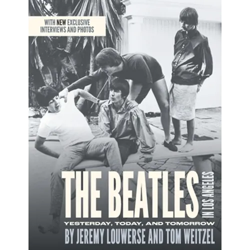 The Beatles in Los Angeles: Yesterday, Today, and Tomorrow
