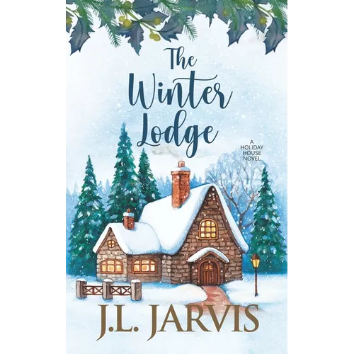 The Winter Lodge: A Holiday House Novel