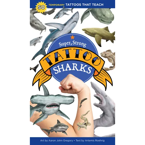 Super, Strong Tattoo Sharks: 50 Temporary Tattoos That Teach