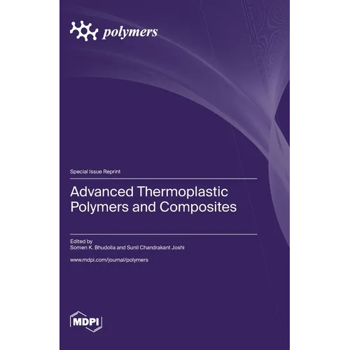 Advanced Thermoplastic Polymers and Composites