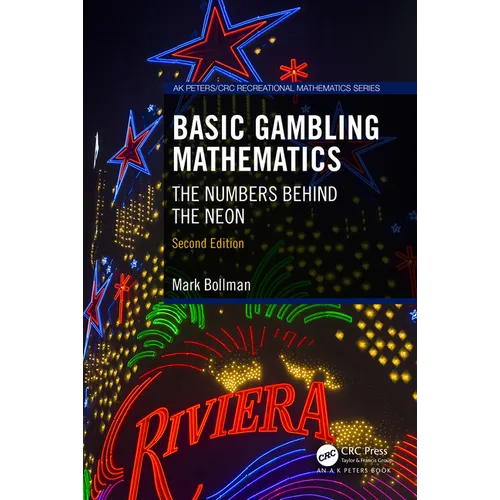 Basic Gambling Mathematics: The Numbers Behind the Neon, Second Edition