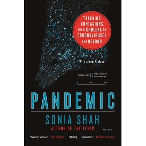 Pandemic: Tracking Contagions, from Cholera to Coronaviruses and Beyond