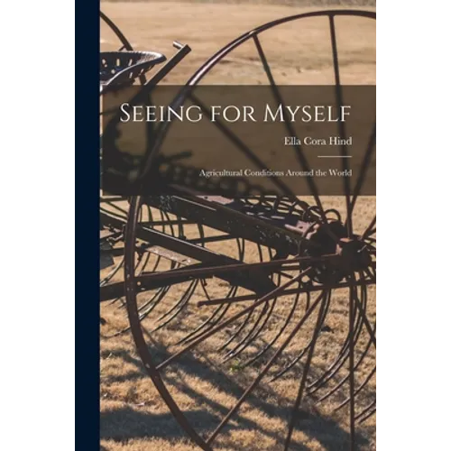 Seeing for Myself: Agricultural Conditions Around the World