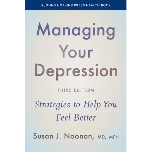 Managing Your Depression: Strategies to Help You Feel Better