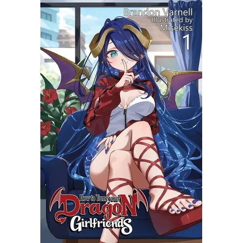 How To Tame Your Dragon Girlfriends, Volume 1 (Light Novel)