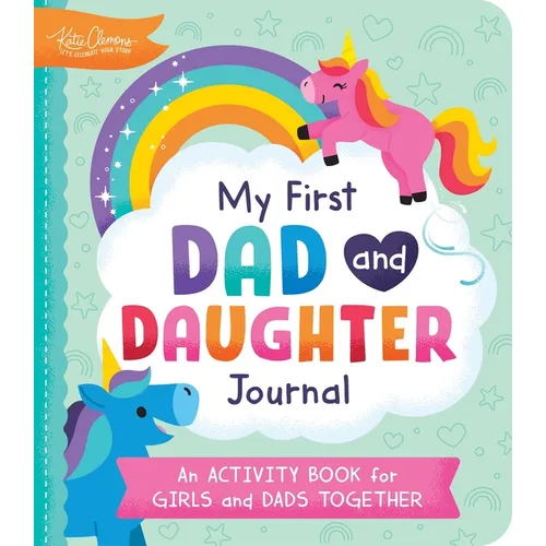 My First Dad and Daughter Journal: An Activity Book for Girls and Dads Together