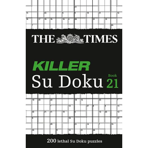 The Times Killer Su Doku Book 21: 200 Lethal Su Doku Puzzles